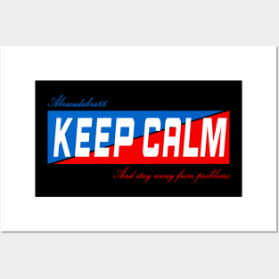 keep calm and stay away from problems Posters and Art